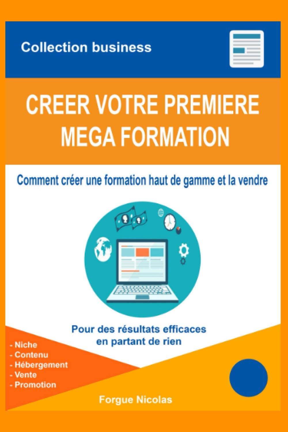 Créer votre première méga formation et la vendre: Comment créer votre première méga formation en lig