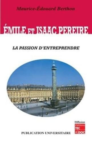 Emile et Isaac Pereire : la passion d'entreprendre