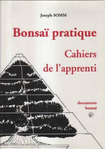 Bonsaï pratique : cahiers de l'apprenti