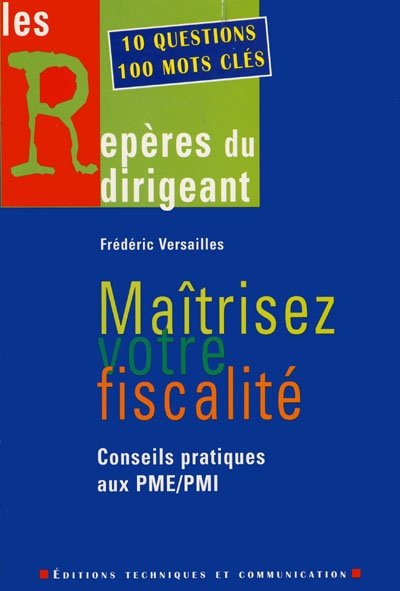 Maîtrisez votre fiscalité : conseils pratiques aux PME-PMI
