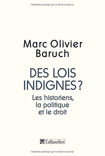 des lois indignes ? les historiens, la politique et le droit