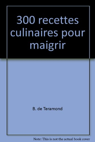 300 recettes culinaires pour maigrir