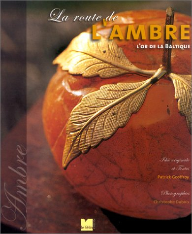 La route de l'ambre : l'or de la Baltique