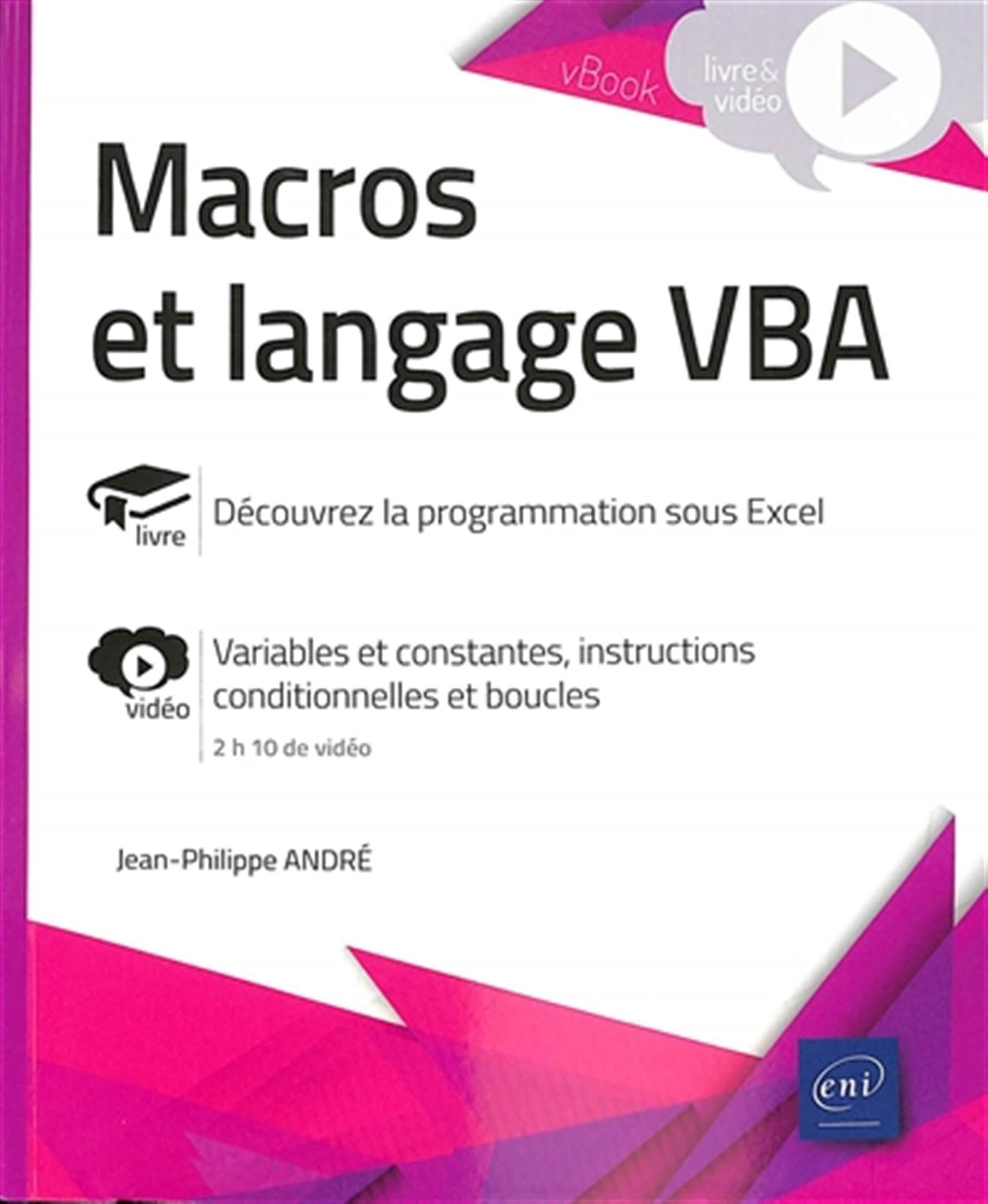 Macros et langage VBA : découvrez la programmation sous Excel : variables et constantes, instruction