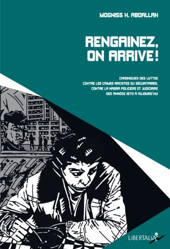 Rengainez, on arrive ! : chroniques des luttes contre les crimes racistes ou sécuritaires, contre la