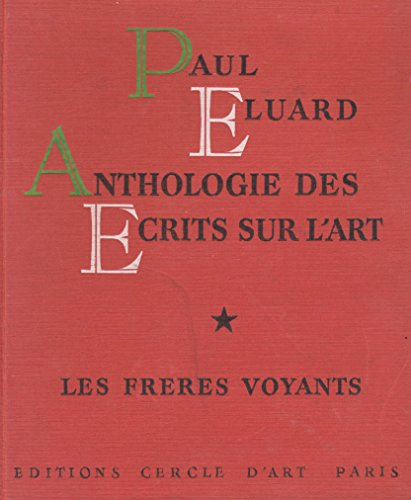 anthologie des écrits sur l'art. t. 1 : les frères voyants. t. 2 : lumière et morale. t. 3 : la pass