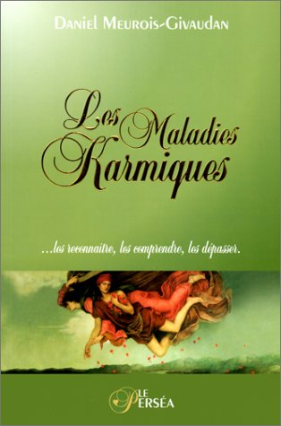 les maladies karmiques... les reconnaître, les comprendre, les dépasser.