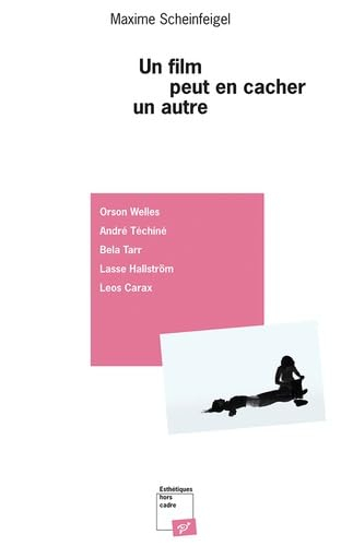 Un film peut en cacher un autre : Orson Welles, André Téchiné, Béla Tarr, Lasse Hallström, Leos Cara