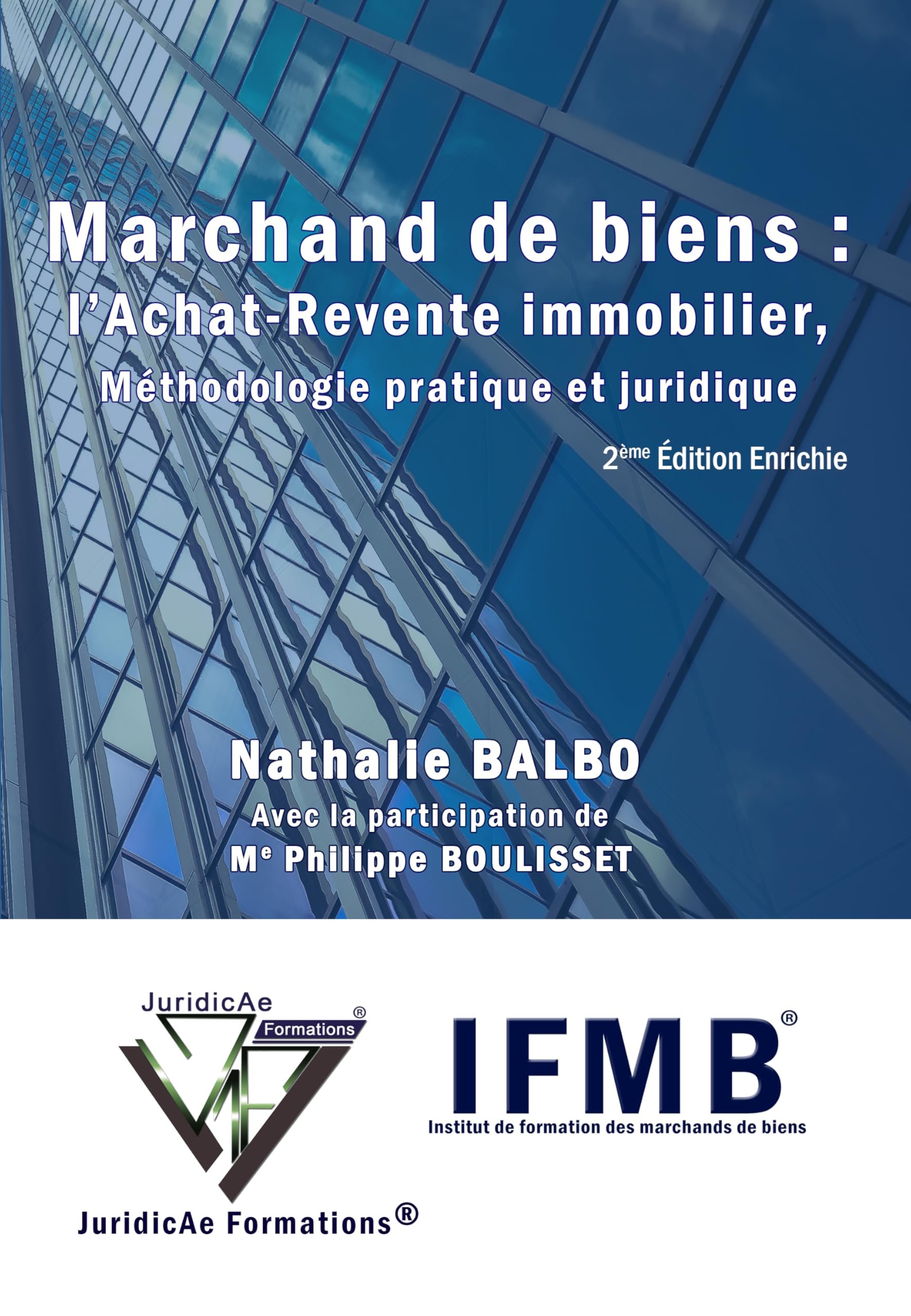 MARCHAND DE BIENS : L’achat – revente immobilier, Méthodologie pratique et juridique. 2ème Edition E