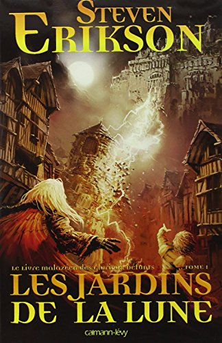 Le livre malazéen des glorieux défunts. Vol. 1. Les jardins de la lune