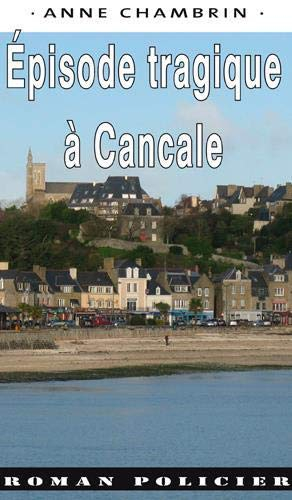 Une enquête de la capitaine Elma Béranger. Episode tragique à Cancale