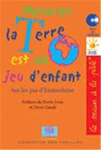 Mesurer la Terre est un jeu d'enfant : sur les pas d'Eratosthène