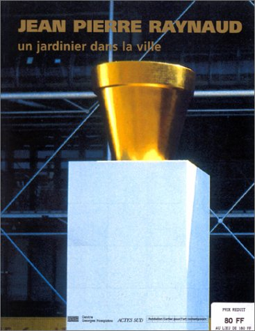 Jean-Pierre Raynaud, un jardinier dans la ville