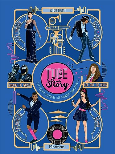 Tube story : les petites histoires des grandes chansons