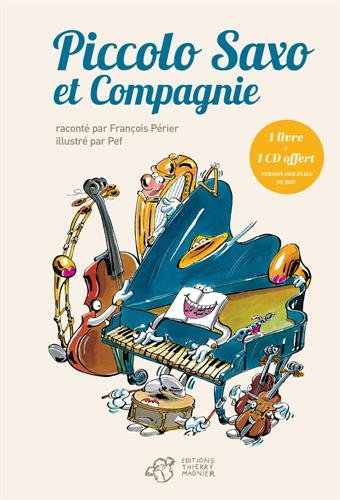 Piccolo Saxo et compagnie ou La petite histoire d'un grand orchestre. Passeport pour Piccolo Saxo et