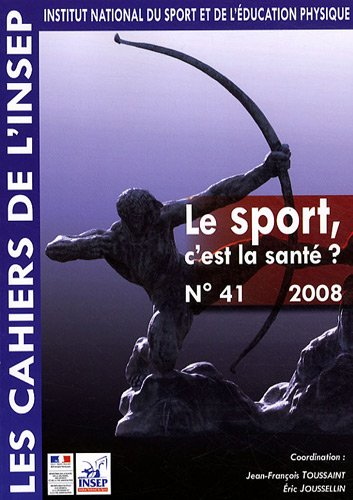 Cahiers de l'Insep (Les), n° 41. Le sport, c'est la santé ?