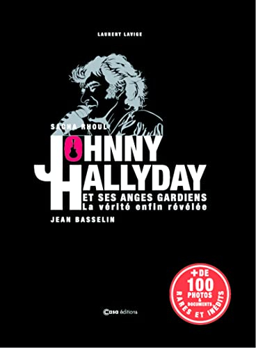 Johnny Hallyday et ses anges gardiens : la vérité enfin révélée : Sacha Rhoul, Jean Basselin