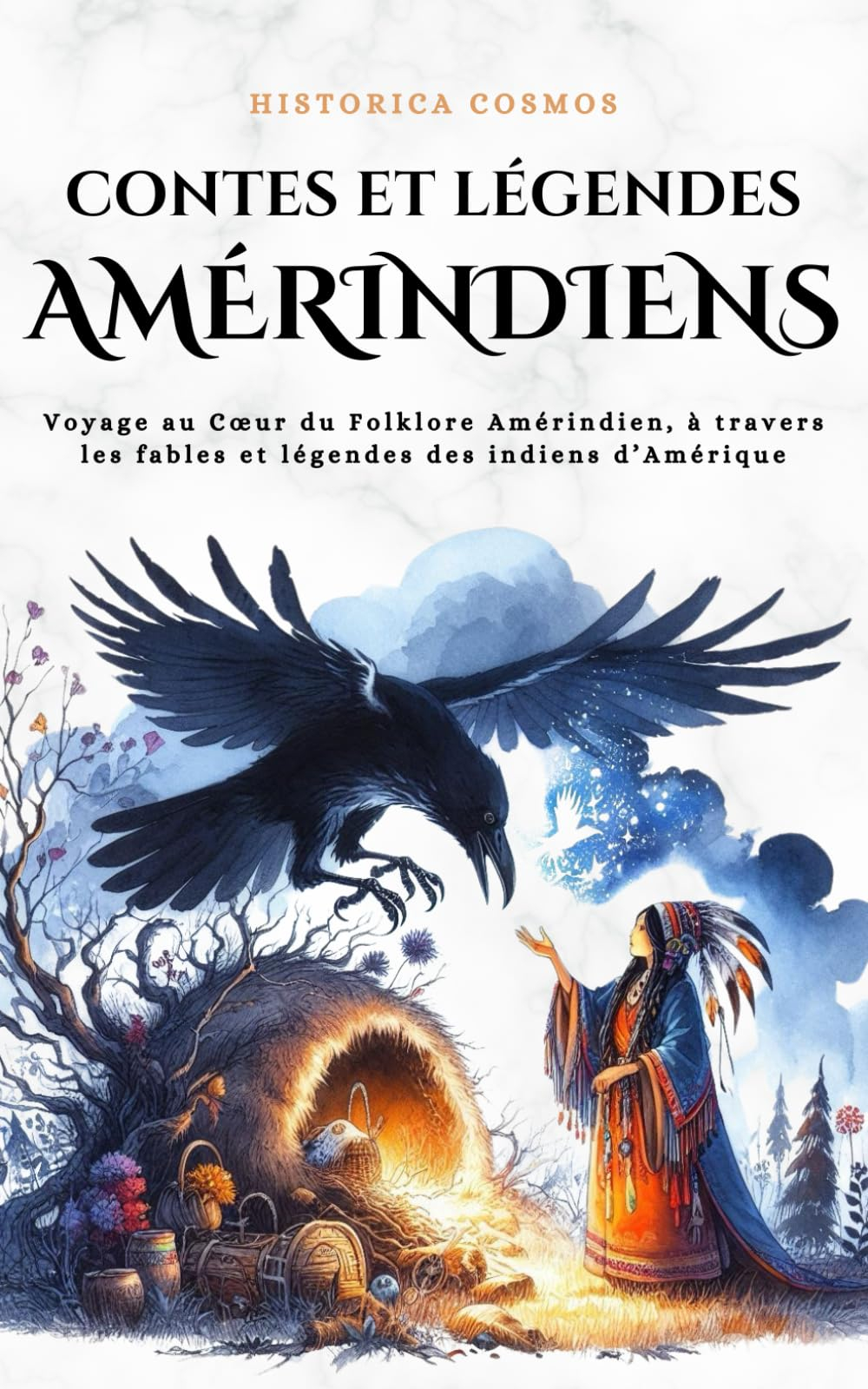 Contes et légendes Amérindiens: Voyage au C?ur du Folklore Amérindien, à travers les fables et légen
