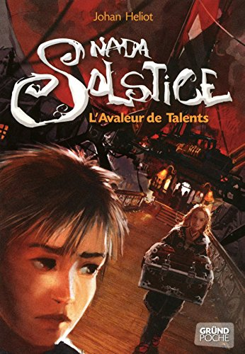 Nada Solstice. Vol. 1. L'avaleur de talents