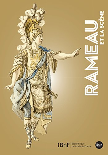 Rameau et la scène : exposition, Paris, Bibliothèque-musée de l'Opéra, du 16 décembre 2014 au 8 mars
