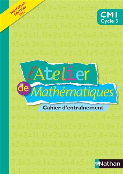 L'atelier de mathématiques, CM1 cyle 3 : cahier d'entraînement