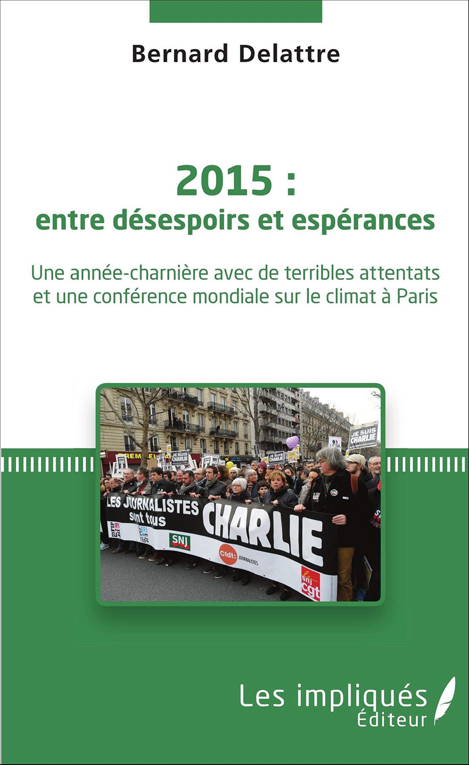 2015 : entre désespoirs et espérances : une année-charnière avec de terribles attentats et une confé