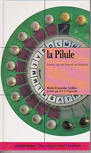 La Pilule : trente ans de liberté au féminin