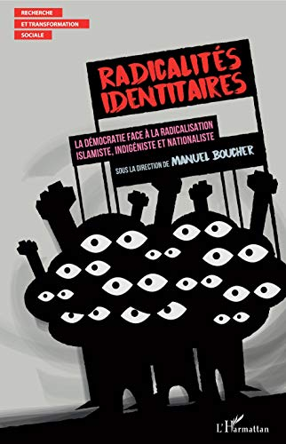 Radicalités identitaires : la démocratie face à la radicalisation islamiste, indigéniste et national