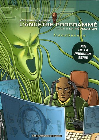 Transgenèse, l'ancêtre programmé : 2025 2028. Vol. 5. La révélation