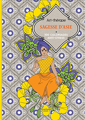 Sagesse d'Asie : 100 coloriages anti-stress