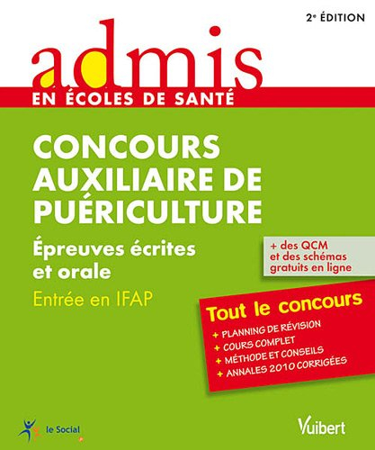 Concours auxiliaire de puériculture : épreuves écrites et orale : entrée en IFAP