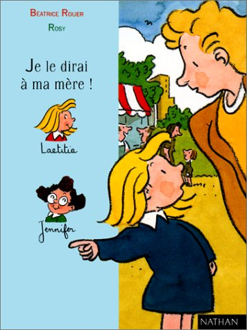 Je le dirai à ma mère !