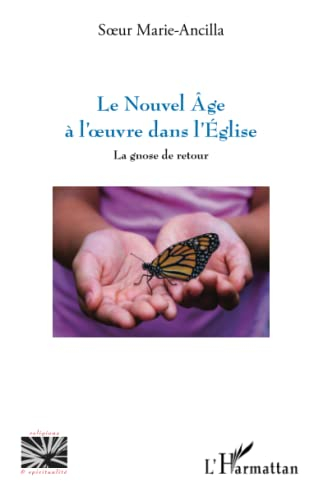 Le Nouvel âge à l'oeuvre dans l'Eglise : la gnose de retour