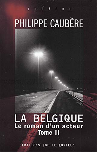 Le roman d'un acteur : épopée burlesque. Vol. 2. La Belgique