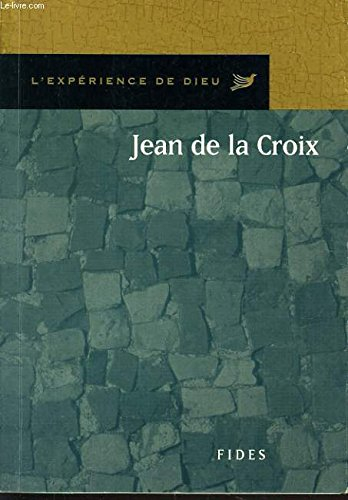 L'Expérience de Dieu avec Jean de la Croix