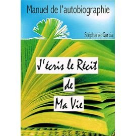 manuel de l'autobiographie : j'écris le récit de ma vie