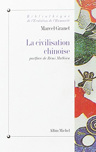 La civilisation chinoise : la vie publique et la vie privée