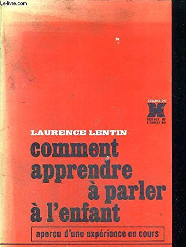 comment apprendre à parler à l'enfant, tome 2 : aperçu d'une expérience en cours