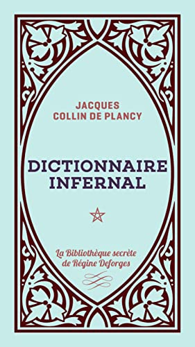 Dictionnaire infernal ou Répertoire universel des êtres, des personnages, des livres, des faits et d