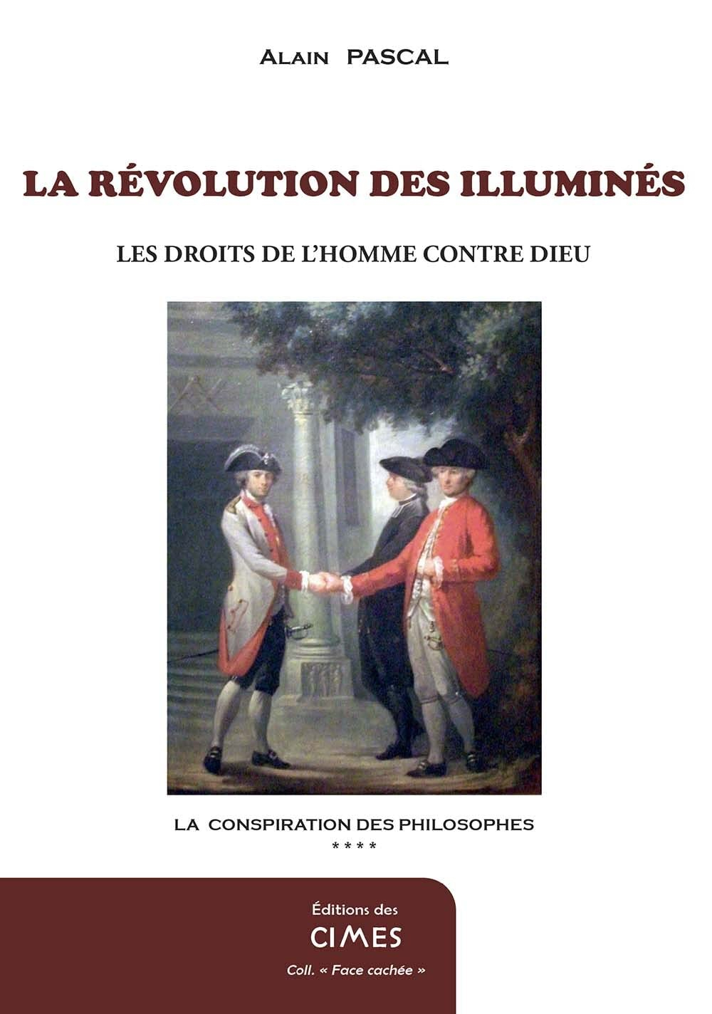 La conspiration des philosophes: Tome 4, La révolution des illuminés, Les Droits de l'Homme contre D