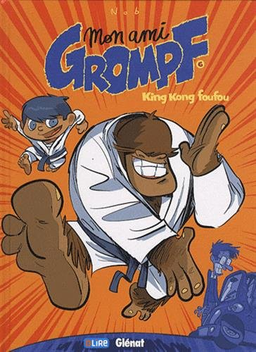 Mon ami Grompf. Vol. 6. King Kong foufou