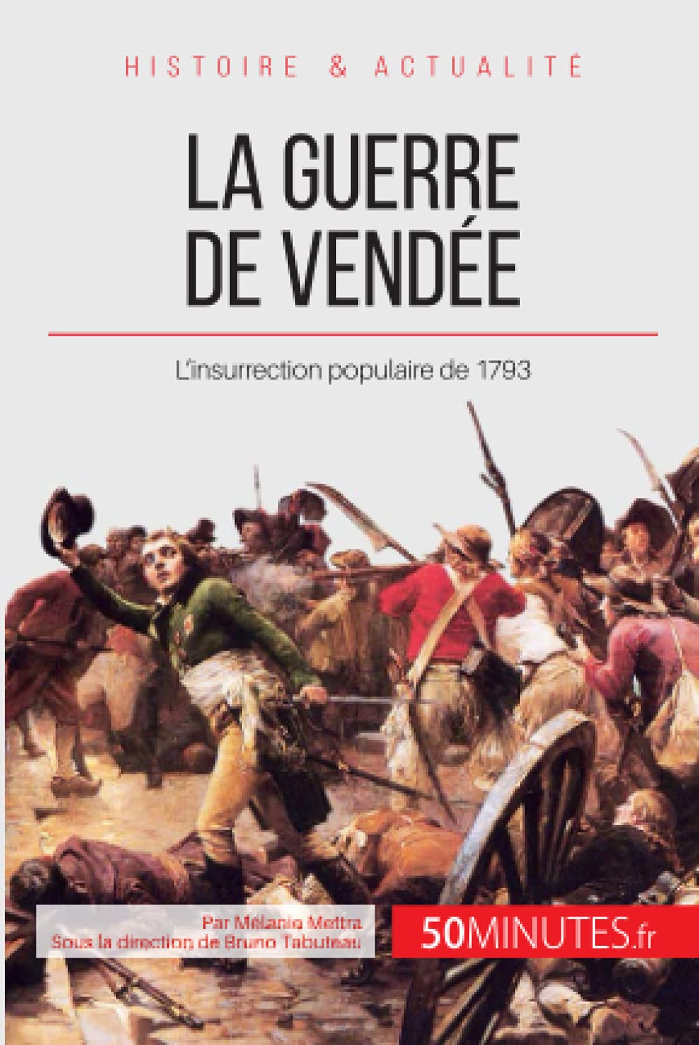 La guerre de Vendée : L’insurrection populaire de 1793