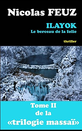 ilayok, le berceau de la folie