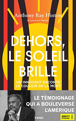 Dehors, le soleil brille : un innocent raconte le couloir de la mort aux Etats-Unis