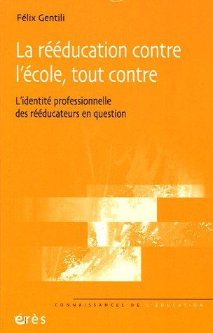 La rééducation contre l'école, tout contre : l'identité professionnelle des rééducateurs en question
