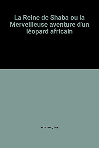 la reine de shaba ou la merveilleuse aventure d'un léopard africain