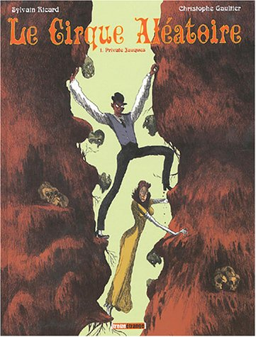 Le cirque aléatoire. Vol. 1. Private Jauques