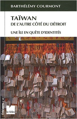 Taïwan, de l'autre côté du détroit : une île en quête d'identités