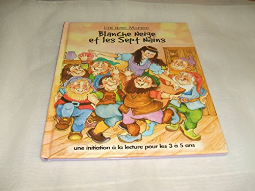 blanche-neige et les sept nains (lire avec maman)