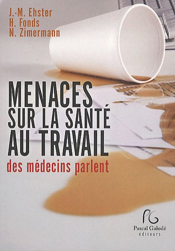Menaces sur la santé au travail : des médecins parlent